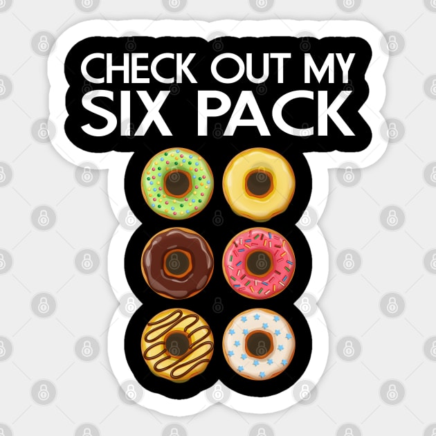 CHECK OUT MY SIX PACK DONUTS LOVER FUNNY GYM/WORKOUT Sticker by CoolFoodiesMerch